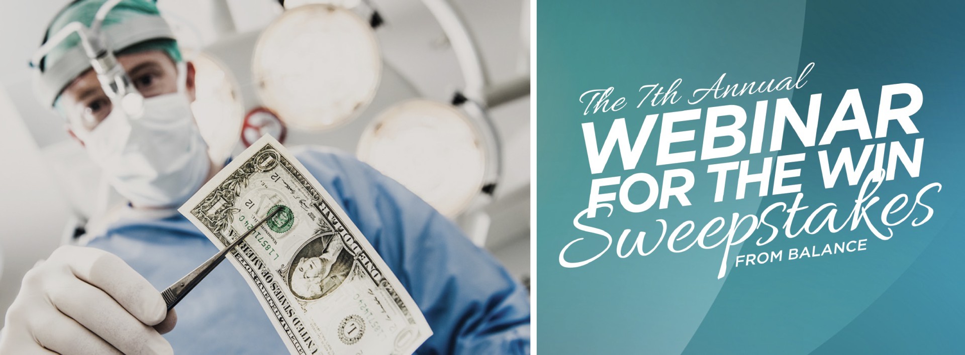 Seventh Annual Webinar for The Win Sweepstakes logo with surgeon holding cash in scalpel